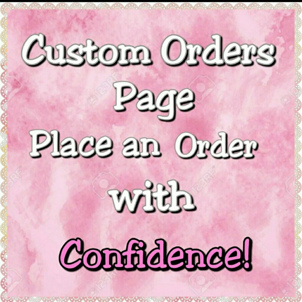 Custom orders